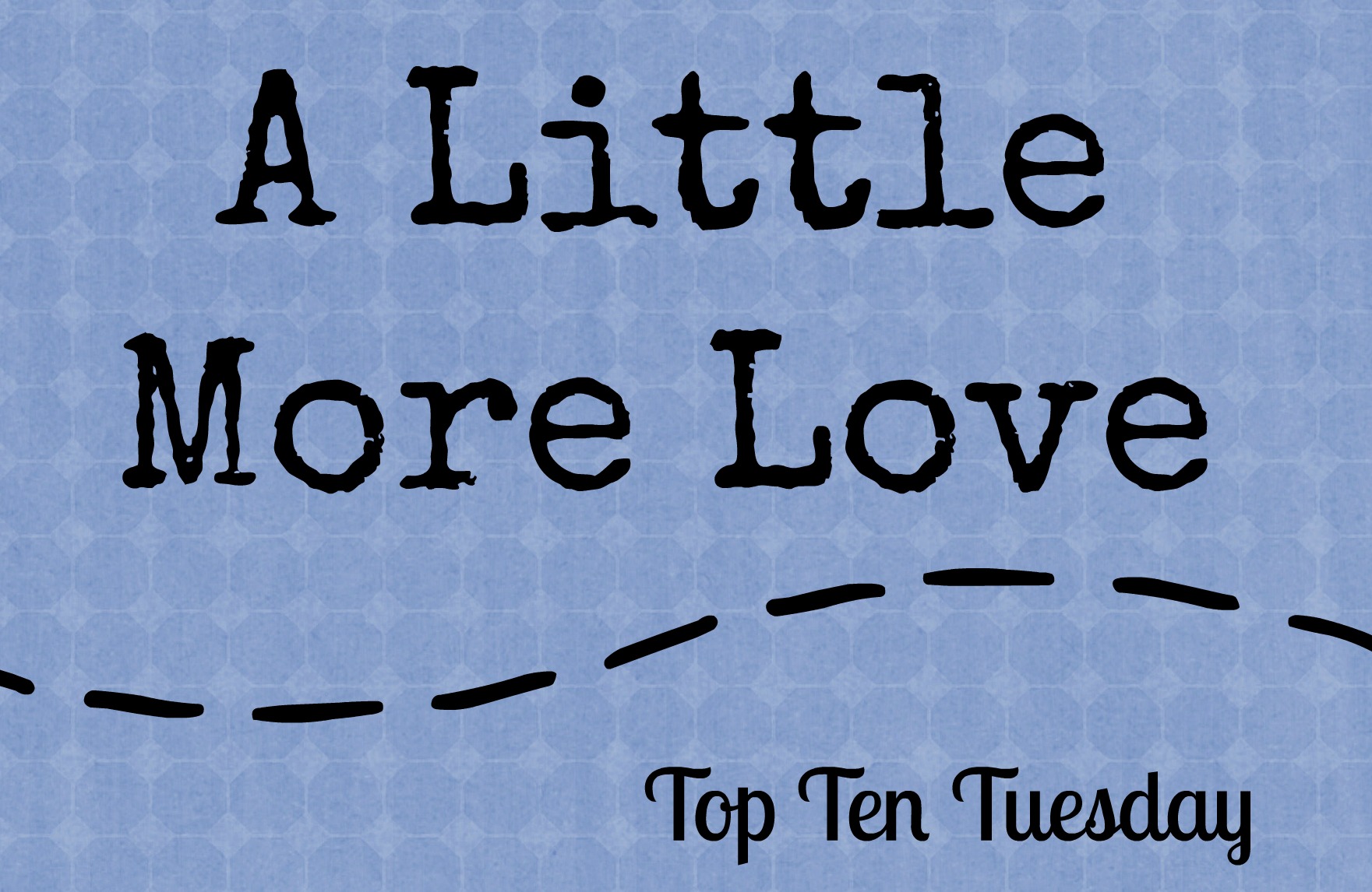 TTT a little more love